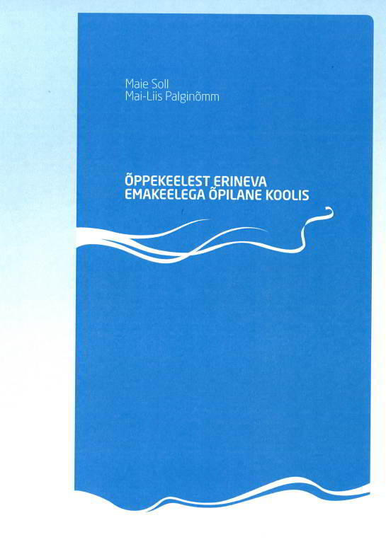 Õppekeelest erineva emakeelega õpilane koolis Eesti ja teiste riikide koolide kogemus kaanepilt – front cover