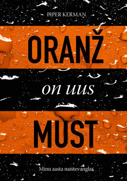 Oranž on uus must Minu aasta naistevanglas kaanepilt – front cover