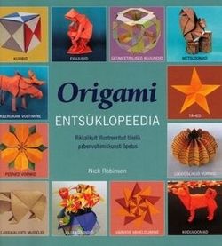Origami entsüklopeedia Rikkalikult illustreeritud täielik paberivoltimiskunsti õpetus kaanepilt – front cover