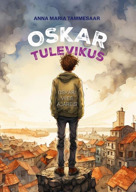 Oskar tulevikus Oskari viies ajareis kaanepilt – front cover