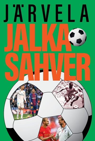 Järvela jalkasahver Jalgpallilugusid meilt ja mujalt kaanepilt – front cover