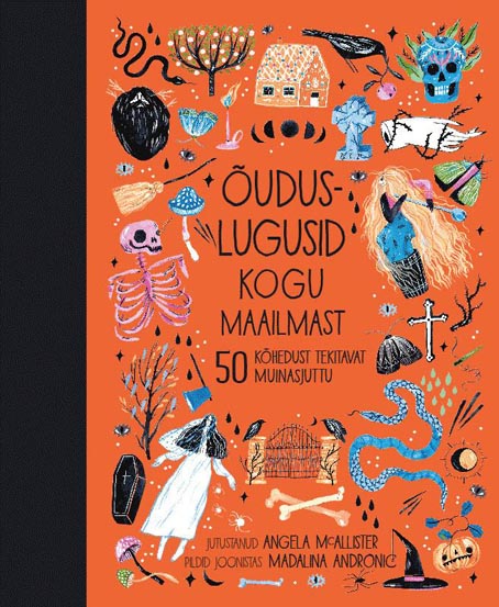 Õuduslugusid kogu maailmast 50 kõhedust tekitavat muinasjuttu kaanepilt – front cover