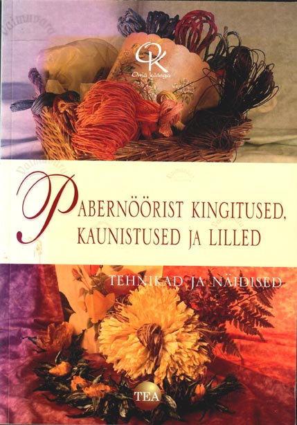 Pabernöörist kingitused, kaunistused ja lilled Tehnikad ja näidised kaanepilt – front cover