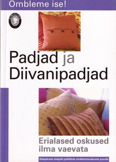 Padjad ja diivanipadjad Erialased oskused ilma vaevata kaanepilt – front cover