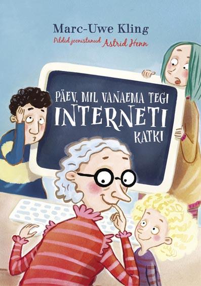 Päev, mil vanaema tegi interneti katki kaanepilt – front cover