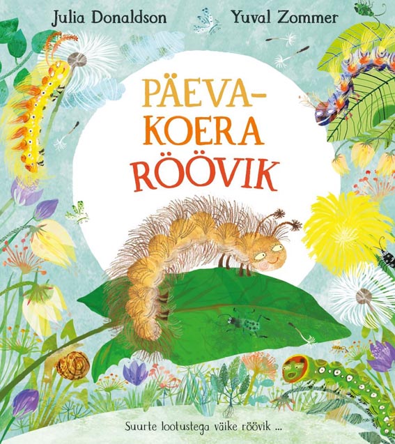 Päevakoera röövik Suurte lootustega väike röövik … kaanepilt – front cover