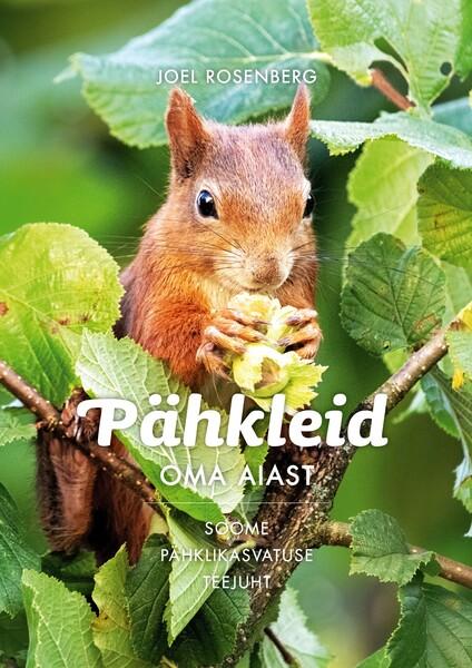 Pähkleid oma aiast Soome pähklikasvatuse teejuht kaanepilt – front cover