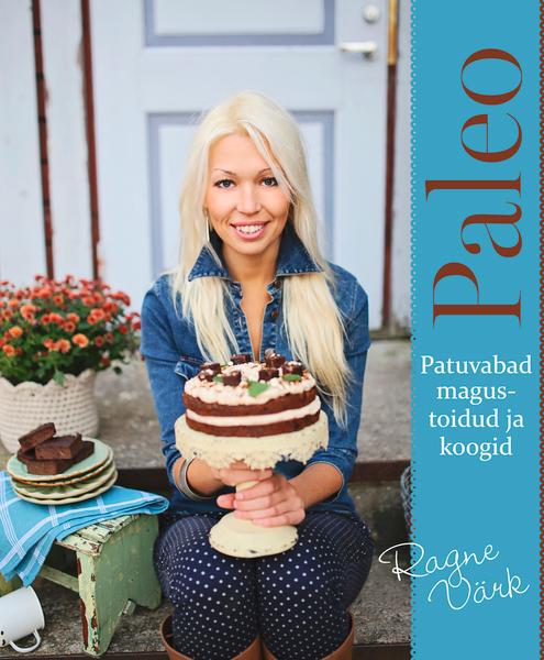 Paleo: patuvabad magustoidud ja koogid kaanepilt – front cover