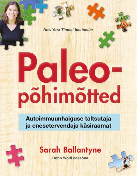 Paleopõhimõtted Autoimmuunhaiguse taltsutaja ja enesetervendaja käsiraamat kaanepilt – front cover