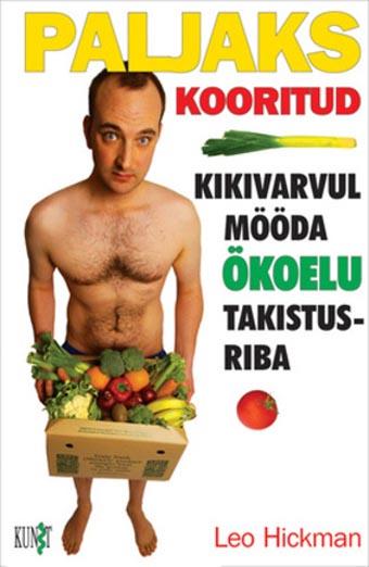 Paljaks kooritud: kikivarvul mööda ökoelu takistusriba kaanepilt – front cover