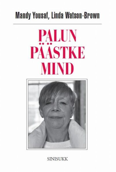 Palun päästke mind Ühe naise võitlus armastuse ja lootuse eest: kohutav lapsepilastamise lugu kaanepilt – front cover