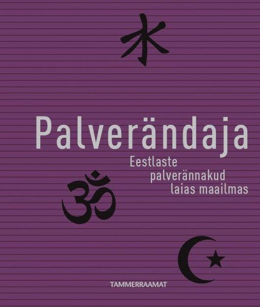 Palverändaja: eestlaste palverännakud laias maailmas kaanepilt – front cover