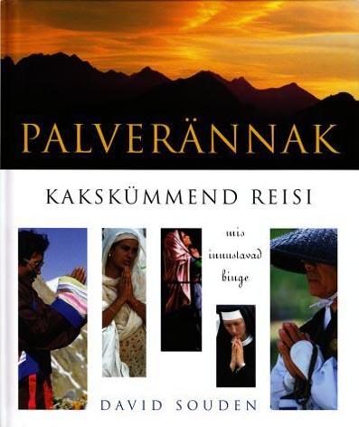 Palverännak: kakskümmend reisi, mis innustavad hinge kaanepilt – front cover