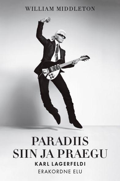 Paradiis siin ja praegu: Karl Lagerfeldi erakordne elu kaanepilt – front cover