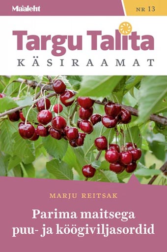 Parima maitsega puu- ja köögiviljasordid Maalehe Targu Talita käsiraamat nr 13 kaanepilt – front cover