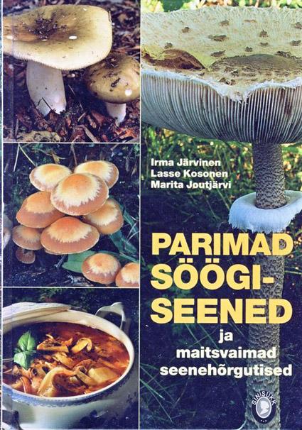 Parimad söögiseened ja maitsvaimad seenehõrgutised kaanepilt – front cover