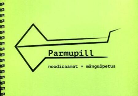 Parmupill: noodiraamat + mänguõpetus Noodistusi parmupillisalvestustest Eesti Rahvaluule Arhiivis kaanepilt – front cover