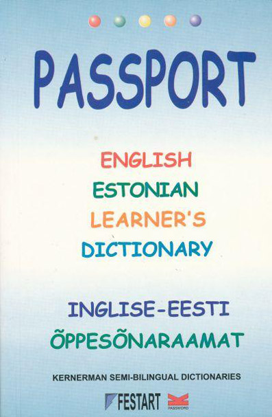 Passport: English-Estonian learner’s dictionary Inglise-eesti õppesõnaraamat kaanepilt – front cover