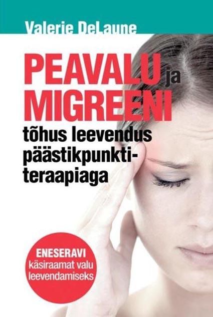 Peavalu ja migreeni tõhus leevendus päästikpunktiteraapiaga Eneseravi käsiraamat valu leevendamiseks kaanepilt – front cover