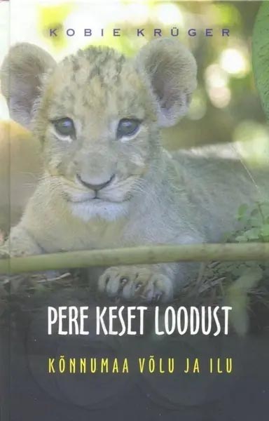Pere keset loodust: kõnnumaa võlu ja ilu kaanepilt – front cover