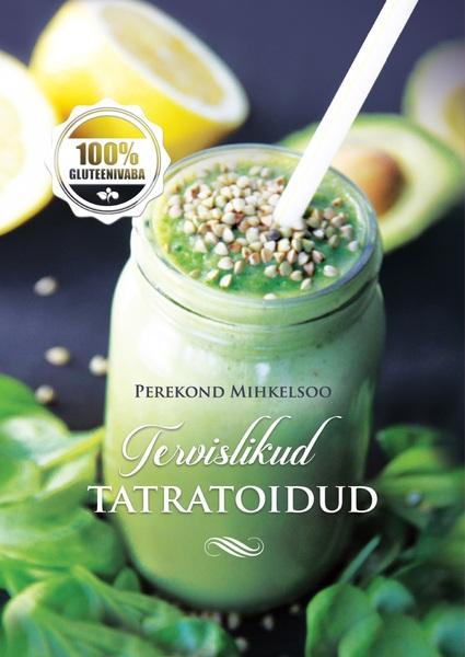 Perekond Mihkelsoo tervislikud tatratoidud kaanepilt – front cover