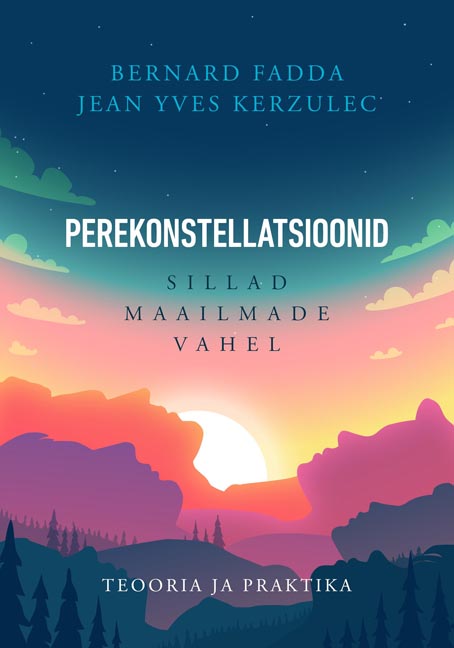 Perekonstellatsioonid: sillad maailmade vahel Teooria ja praktika kaanepilt – front cover