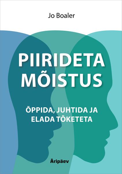 Piirideta mõistus Õppida, juhtida ja elada tõketeta kaanepilt – front cover