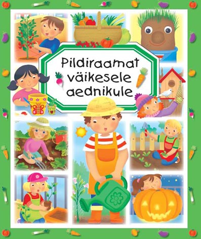 Pildiraamat väikesele aednikule kaanepilt – front cover