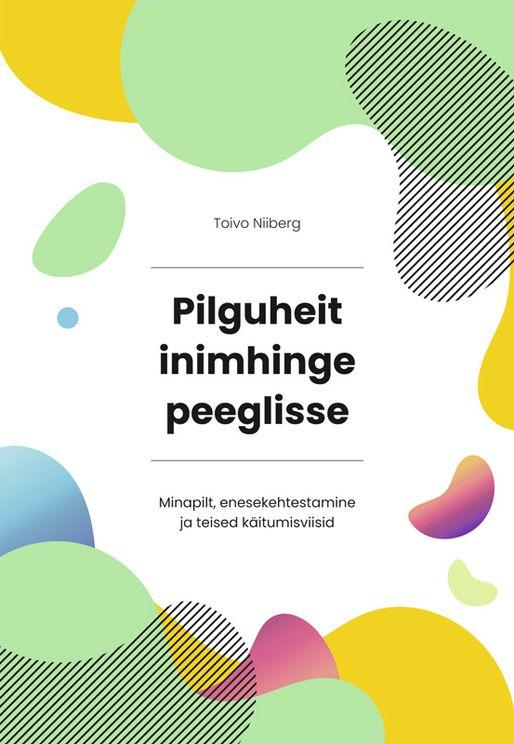 Pilguheit inimhinge peeglisse Minapilt, enesekehtestamine ja teised käitumisviisid kaanepilt – front cover