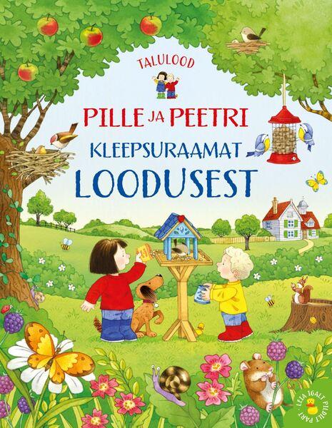 Pille ja Peetri kleepsuraamat loodusest kaanepilt – front cover