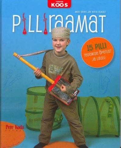 Pilliraamat 15 pilli tegemise õpetust ja laulu kaanepilt – front cover