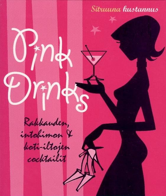 Pink drinks Rakkauden, intohimon & koti-iltojen cocktailit kaanepilt – front cover
