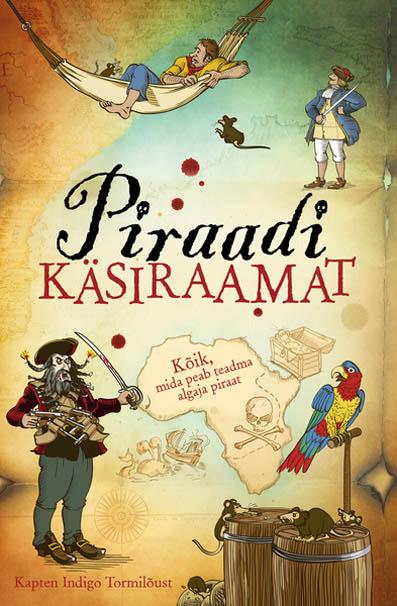 Piraadi käsiraamat Kõik, mida peab teadma algaja piraat kaanepilt – front cover