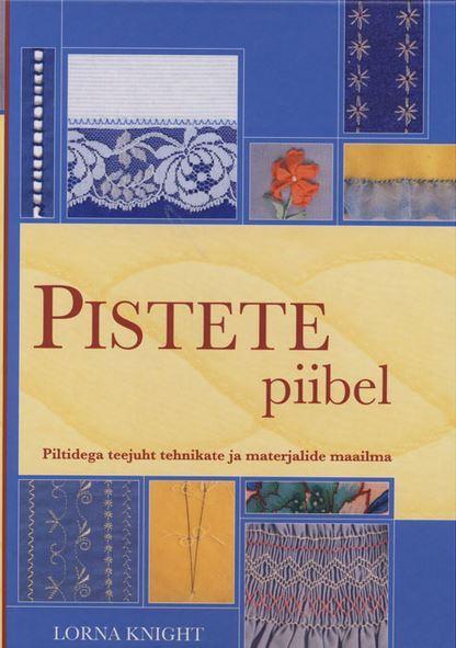 Pistete piibel Piltidega teejuht tehnikate ja materjalide maailma kaanepilt – front cover