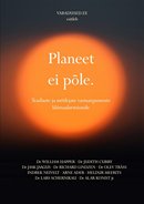 Planeet ei põle: teadlaste ja mõtlejate vastuargumente kliimaalarmismile