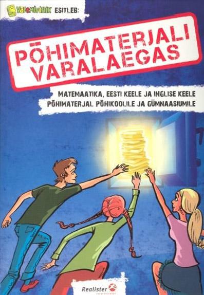 Põhimaterjali varalaegas Matemaatika, eesti keele ja inglise keele põhimaterjal põhikoolile ja gümnaasiumile kaanepilt – front cover