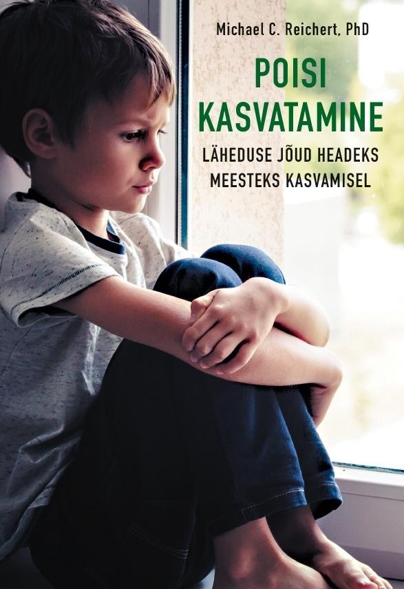 Poisi kasvatamine Läheduse jõud headeks meesteks kasvamisel kaanepilt – front cover