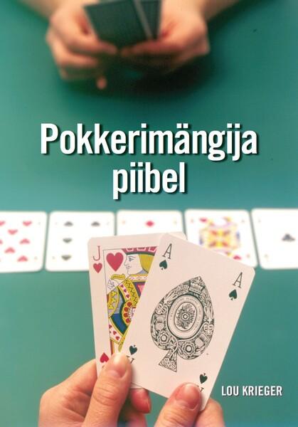 Pokkerimängija piibel Kuidas võita pokkeris kaanepilt – front cover