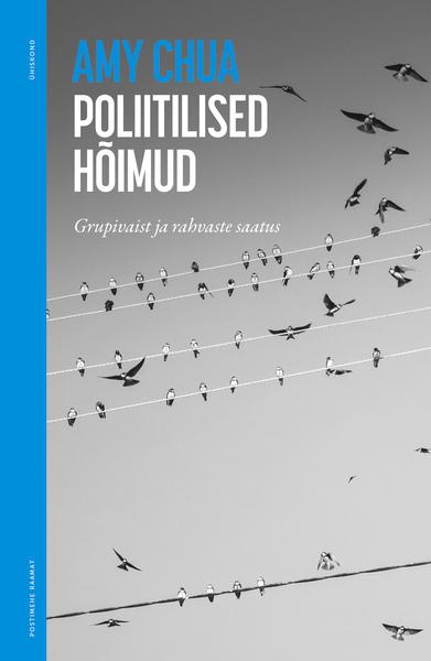 Poliitilised hõimud: grupivaist ja rahvaste saatus kaanepilt – front cover