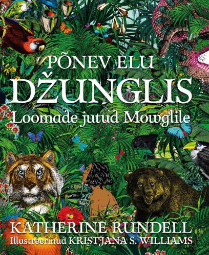 Põnev elu džunglis Loomade jutud Mowglile kaanepilt – front cover