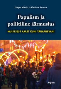 Populism ja poliitiline äärmuslus muistsest ajast kuni tänapäevani kaanepilt – front cover