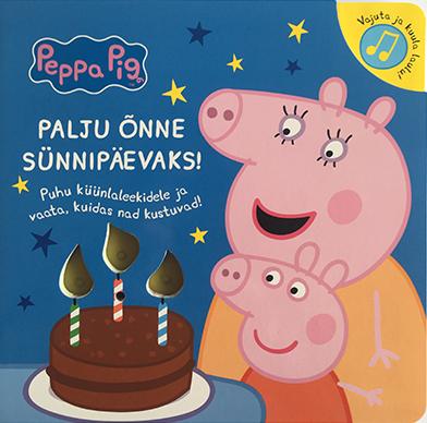 Põrsas Peppa: palju õnne sünnipäevaks! Puhu küünlaleekidele ja vaata, kuidas nad kustuvad! kaanepilt – front cover