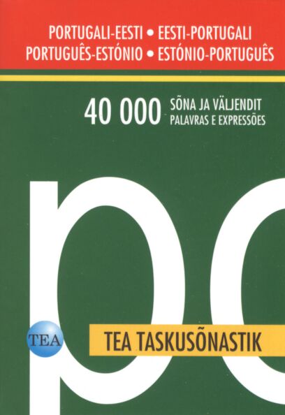 TEA taskusõnastik: portugali-eesti • eesti-portugali Dicionário de bolso: português-estónio • estónio-português kaanepilt – front cover