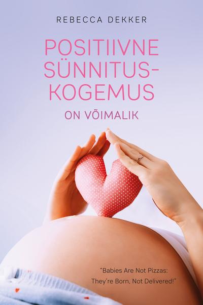 Positiivne sünnituskogemus on võimalik kaanepilt – front cover