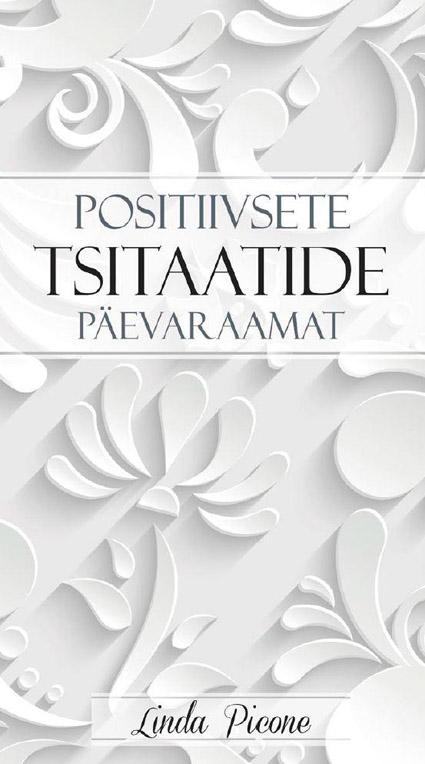 Positiivsete tsitaatide päevaraamat kaanepilt – front cover