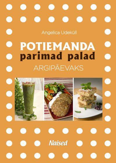 Potiemanda parimad palad argipäevaks • Potiemanda parimad palad pühapäevaks kaanepilt – front cover