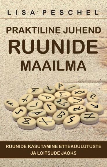 Praktiline juhend ruunide maailma Ruunide kasutamine ettekuulutuste ja loitsude jaoks kaanepilt – front cover