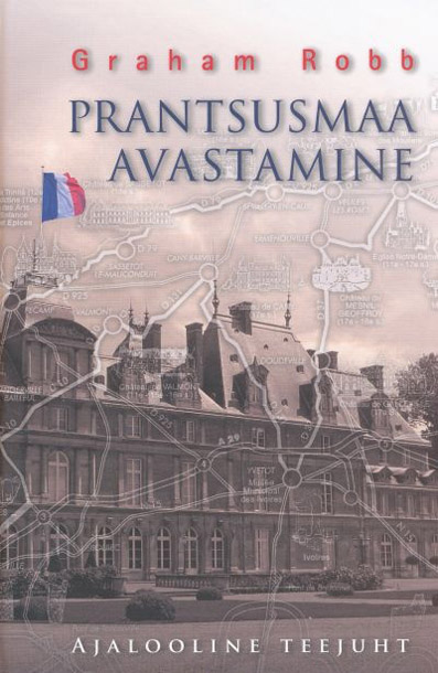 Prantsusmaa avastamine Ajalooline teejuht kaanepilt – front cover