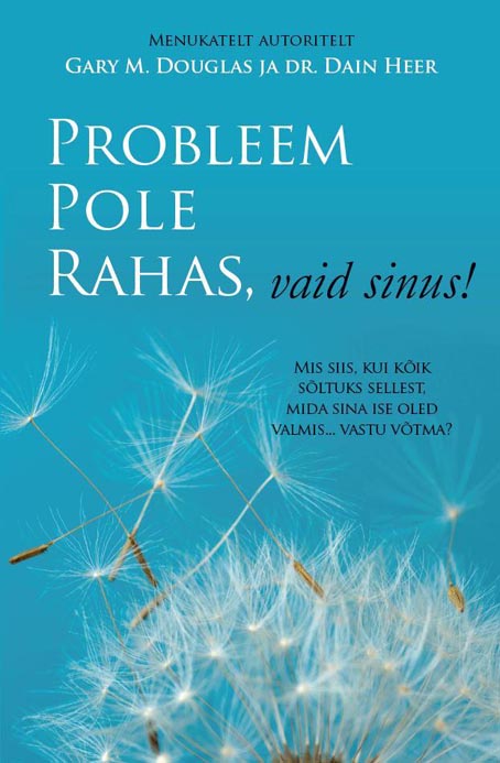 Probleem pole rahas, vaid Sinus Mis siis, kui kõik sõltuks sellest, mida sina ise oled valmis... vastu võtma? kaanepilt – front cover