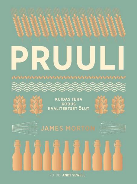 Pruuli Kuidas teha kodus kvaliteetset õlut kaanepilt – front cover